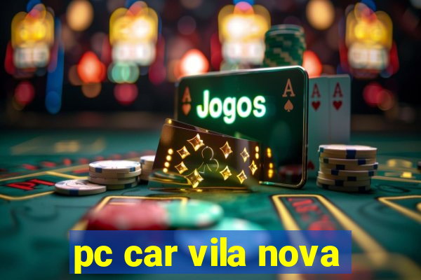 pc car vila nova